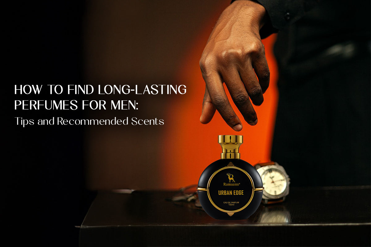 How to Find Long-Lasting Perfumes for Men: Tips and Recommended Scents