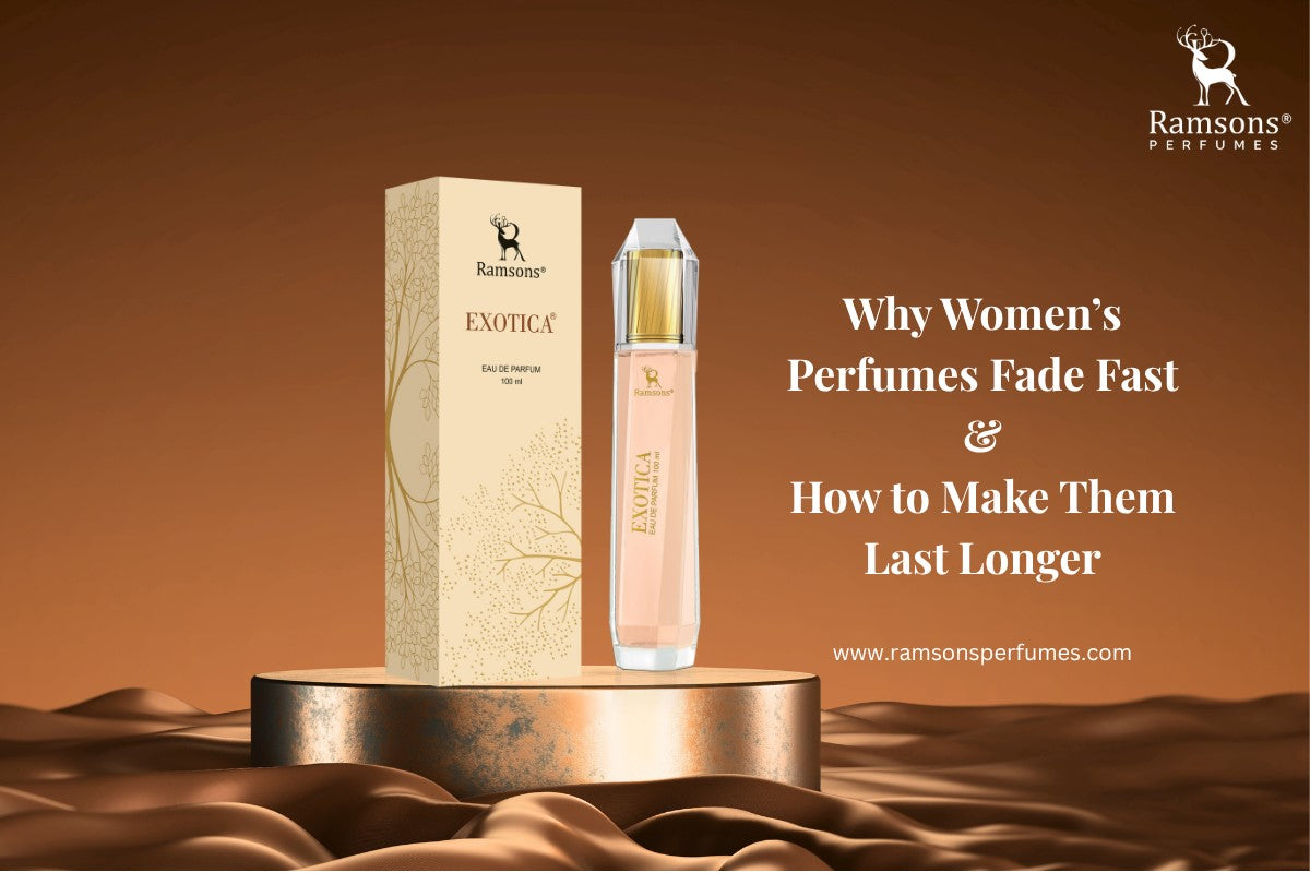 Ramsons Exotica perfume for women with tips on why scents fade fast and how to make fragrance last longer