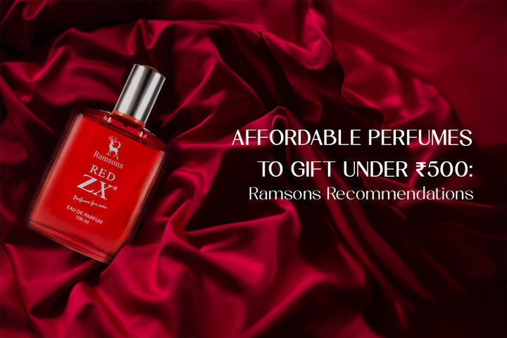 Affordable Perfumes to Gift Under ₹500: Ramsons Recommendations