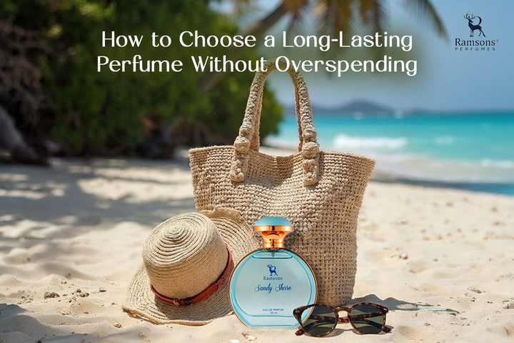 How to Choose a Long-Lasting Perfume Without Overspending