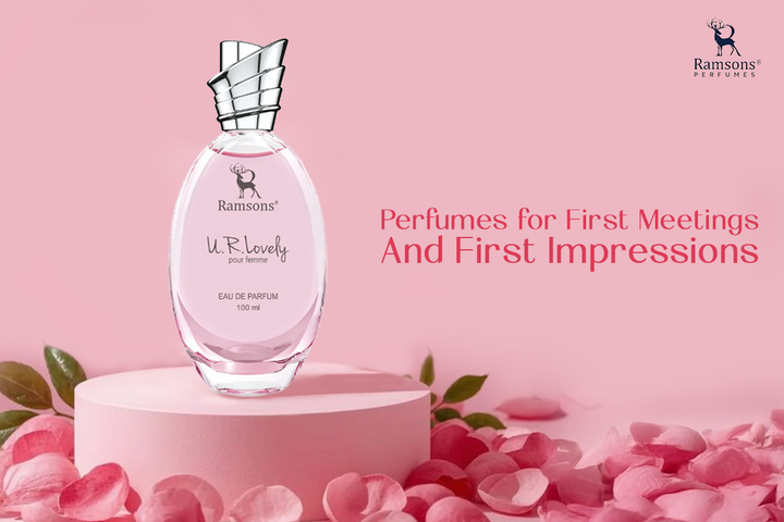 Perfumes for First Meetings and First Impressions