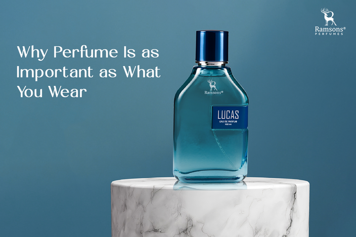 Why Perfume Is as Important as What You Wear